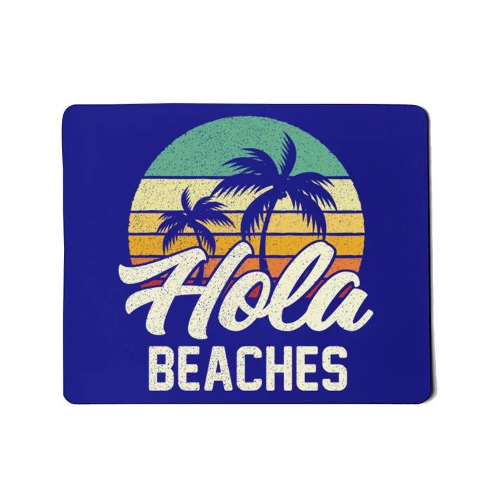 Funny Beach Funny Gift Hola Beaches Summer Trip Family Vacation Funny Gift Mousepad