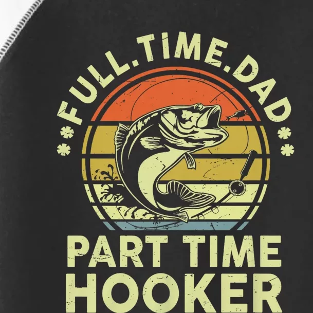 Funny Bass Fish Dad Part Time Hooker Father Day Gift Fishing Toddler Fine Jersey T-Shirt