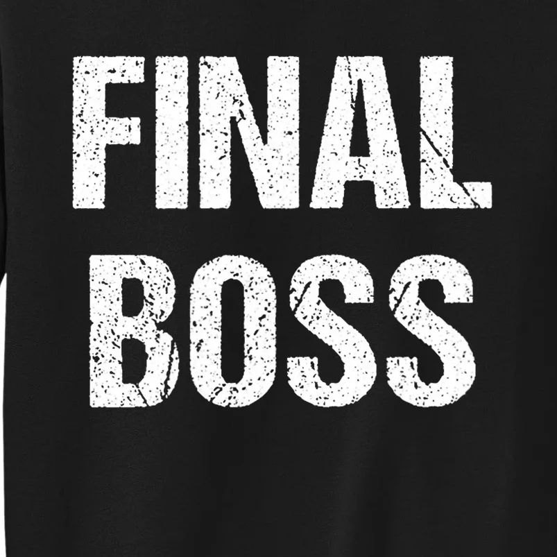 Final Boss Tall Sweatshirt