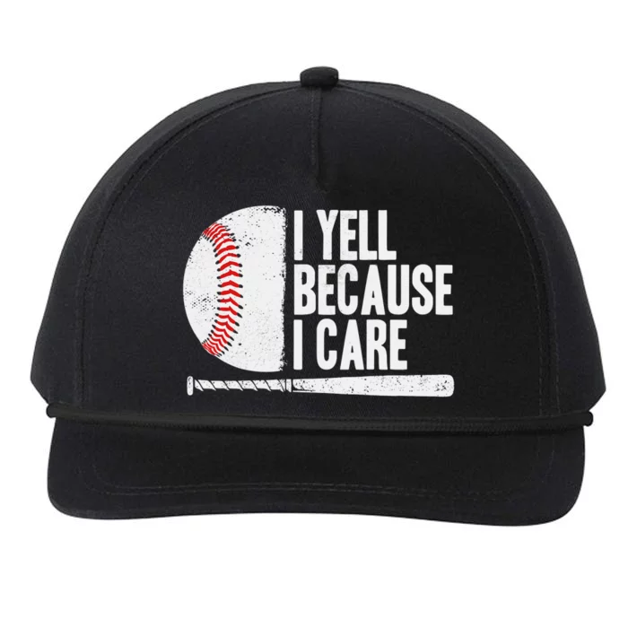 Funny Baseball Fan Humor I Yell Because I Care Baseball Dads Snapback Five-Panel Rope Hat