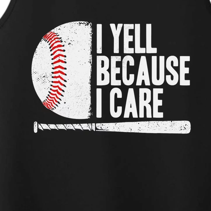 Funny Baseball Fan Humor I Yell Because I Care Baseball Dads Performance Tank