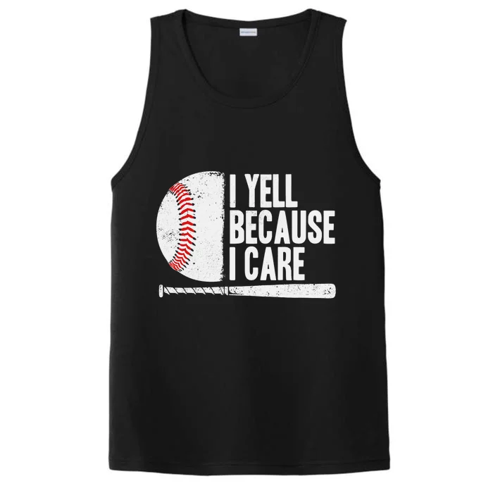 Funny Baseball Fan Humor I Yell Because I Care Baseball Dads Performance Tank