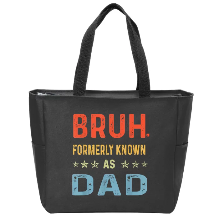 Funny Bruh Formerly Known As Dad Papa Vintage Fathers Day Gift Zip Tote Bag