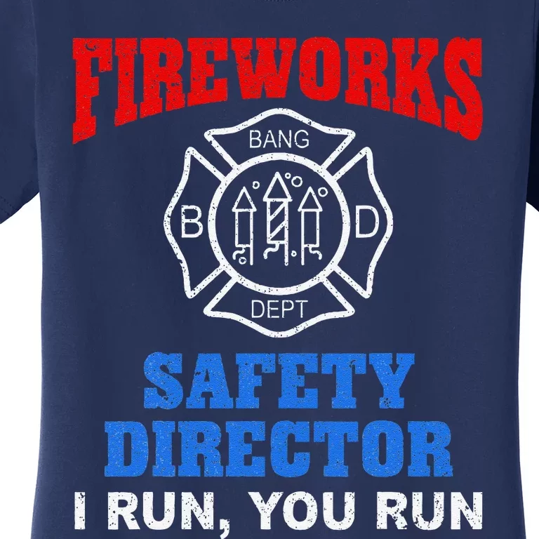 Funny Bang Firecracker Firework Safety Director I Run You Run Women's T-Shirt