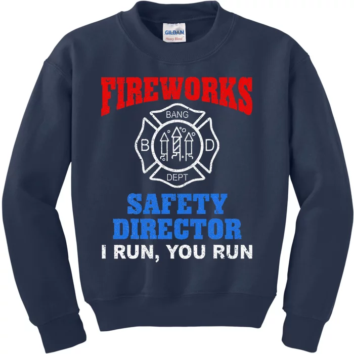 Funny Bang Firecracker Firework Safety Director I Run You Run Kids Sweatshirt