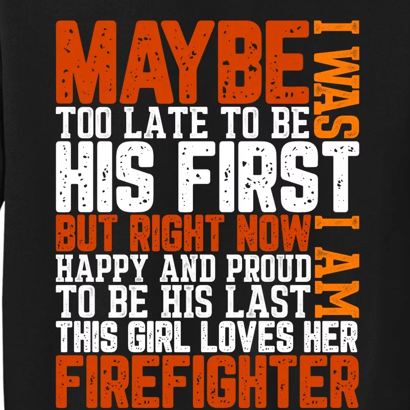 Firefighter Boyfriend Firefighter Husband Quote Funny Couple Valentine Slogan Tall Sweatshirt