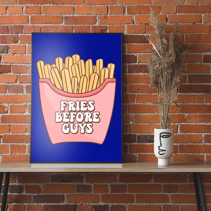 Fries Before Guys French Fires Lover Food Lover Valentines Cute Gift Poster