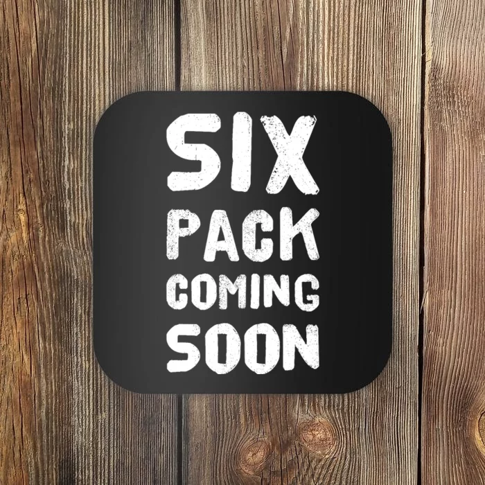 Funny Bodybuilding Gym Training 6 Pack Coming Soon Coaster