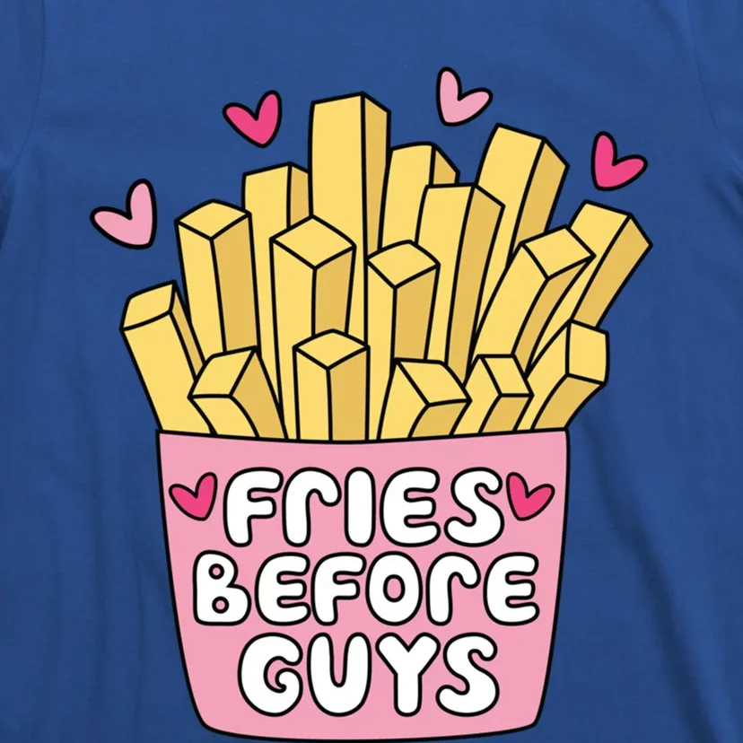 Fries Before Guys French Fires Lover Food Lover Valentines Gift T-Shirt