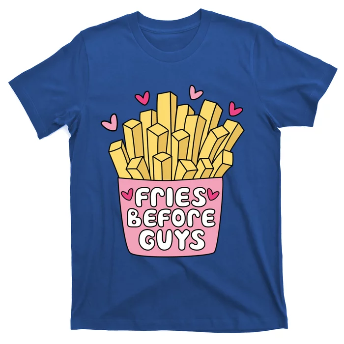 Fries Before Guys French Fires Lover Food Lover Valentines Gift T-Shirt