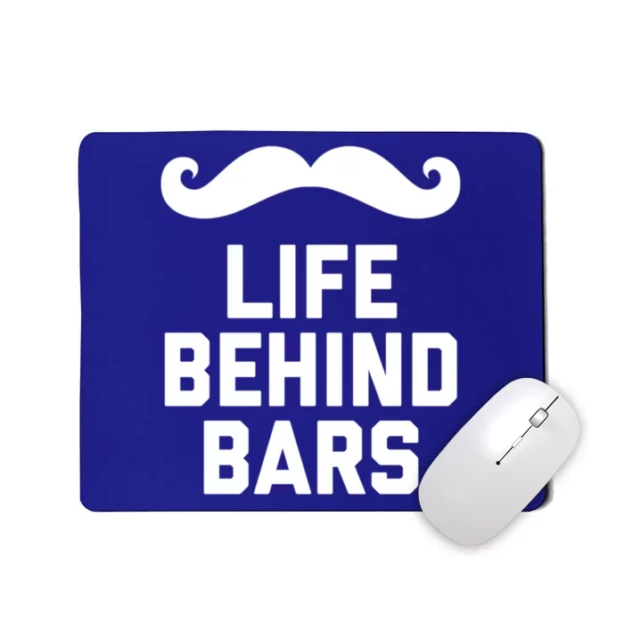 Funny Beard Gift Life Behind Bars Handlebar Mustache Gift Mousepad