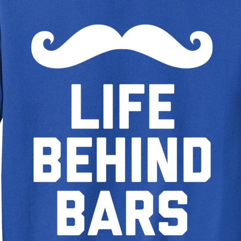 Funny Beard Gift Life Behind Bars Handlebar Mustache Gift Tall Sweatshirt