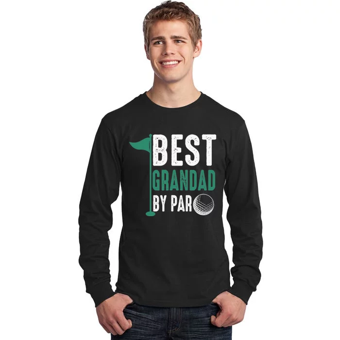 Funny Best Grandad By Par Father's Day Golf Gifts Grandpa Tall Long Sleeve T-Shirt