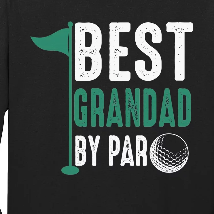 Funny Best Grandad By Par Father's Day Golf Gifts Grandpa Tall Long Sleeve T-Shirt