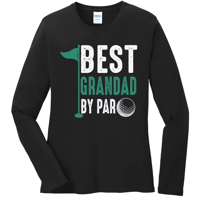 Funny Best Grandad By Par Father's Day Golf Gifts Grandpa Ladies Long Sleeve Shirt