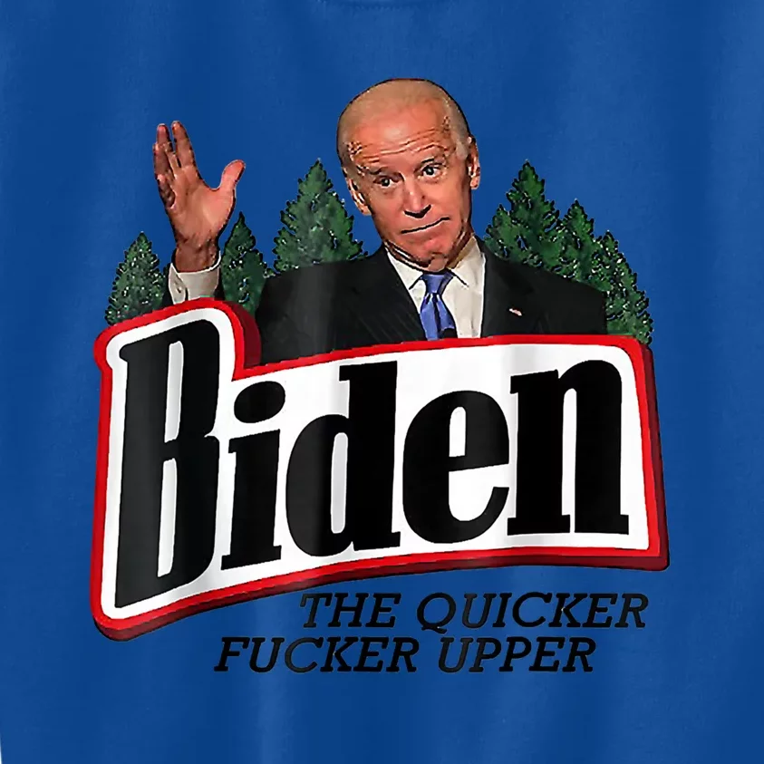 Funny Biden Gift The Quicker Fcker Upper Gift Kids Sweatshirt