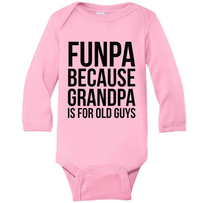 Funpa Because Grandpa Is For Old Guys Baby Long Sleeve Bodysuit