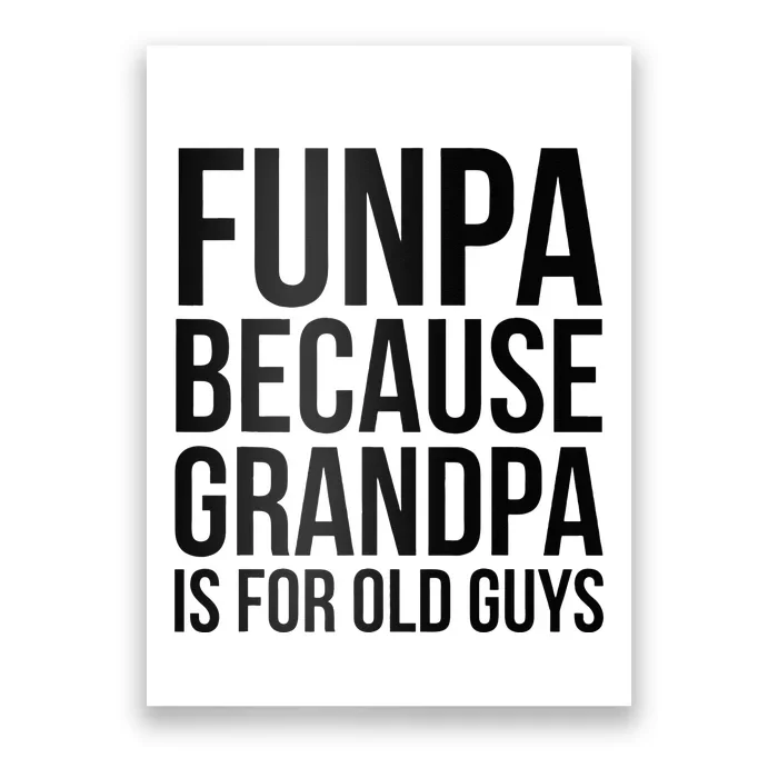 Funpa Because Grandpa Is For Old Guys Poster