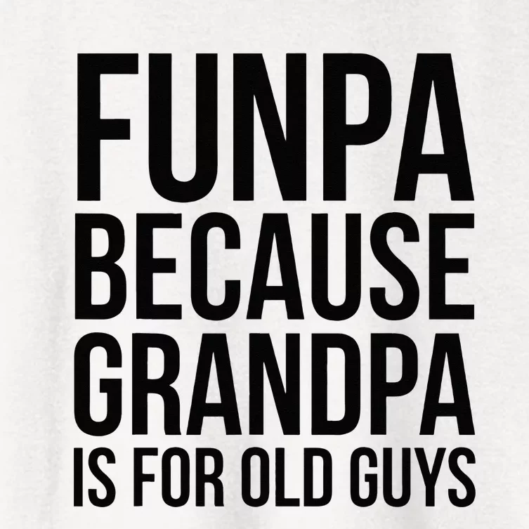 Funpa Because Grandpa Is For Old Guys Women's Crop Top Tee