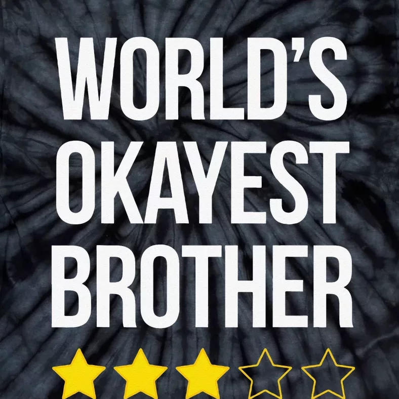 Funny Brother Gift World's Okayest Brother Tie-Dye T-Shirt