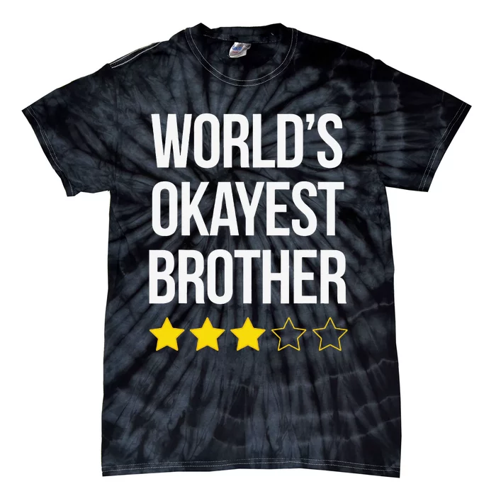 Funny Brother Gift World's Okayest Brother Tie-Dye T-Shirt