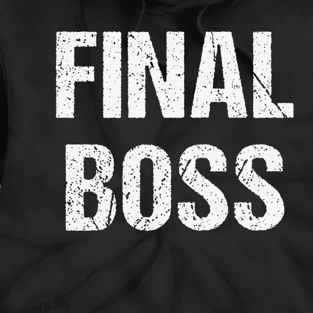 Final Boss Gift Funny Tie Dye Hoodie