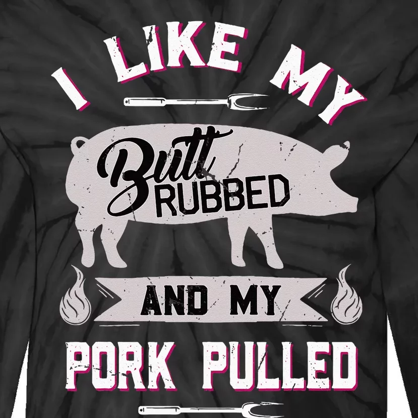 Funny BBQ Grilling Quote Pig Pulled Pork Tie-Dye Long Sleeve Shirt