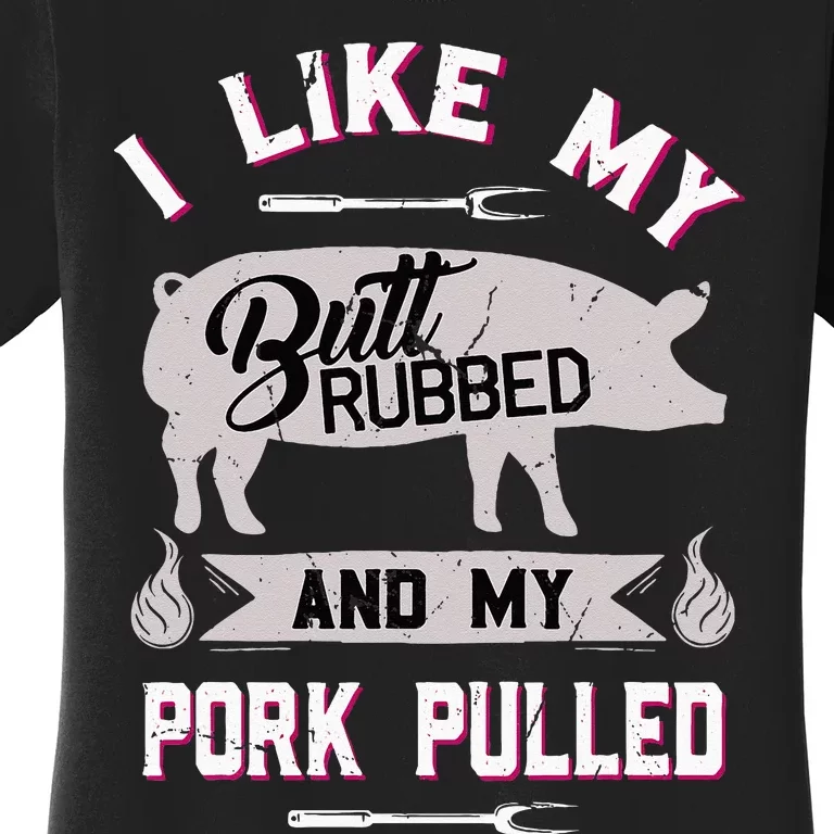 Funny BBQ Grilling Quote Pig Pulled Pork Women's T-Shirt