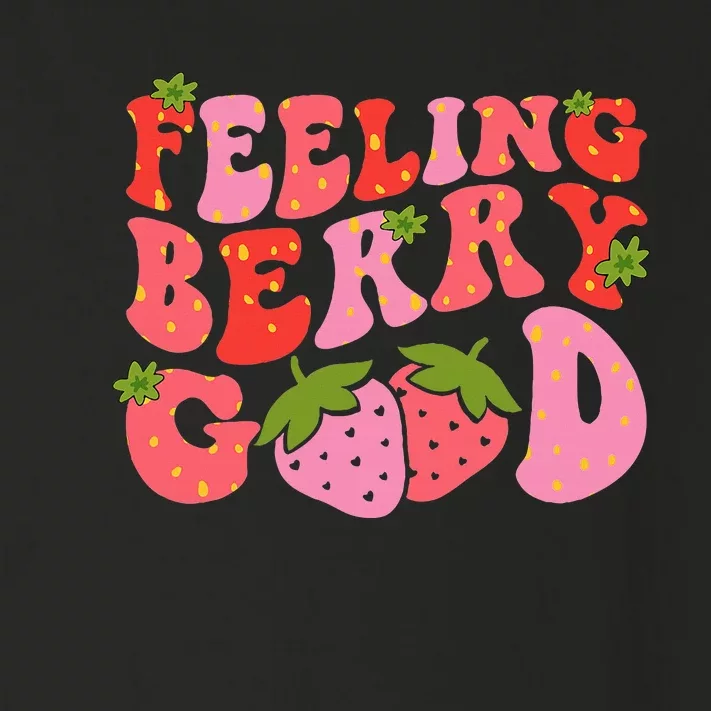 Feeling Berry Good Strawberry Festival Season Toddler Long Sleeve Shirt