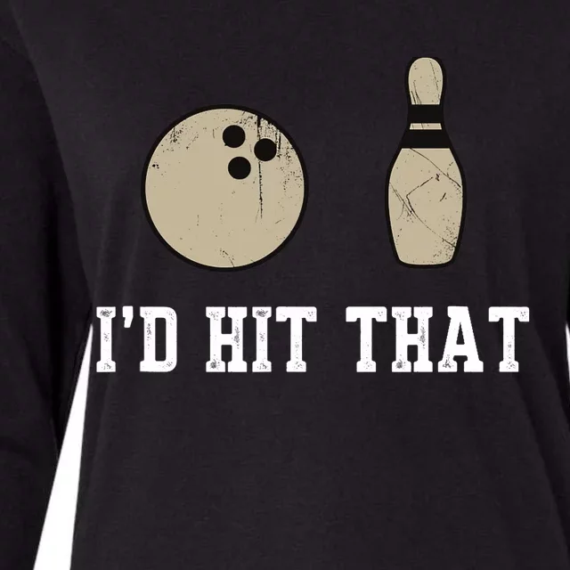 Funny Bowling Gift Id Hit That Quote Womens Cotton Relaxed Long Sleeve T-Shirt