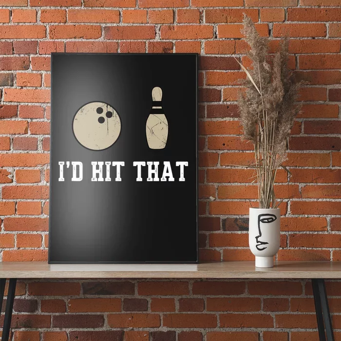 Funny Bowling Gift Id Hit That Quote Poster