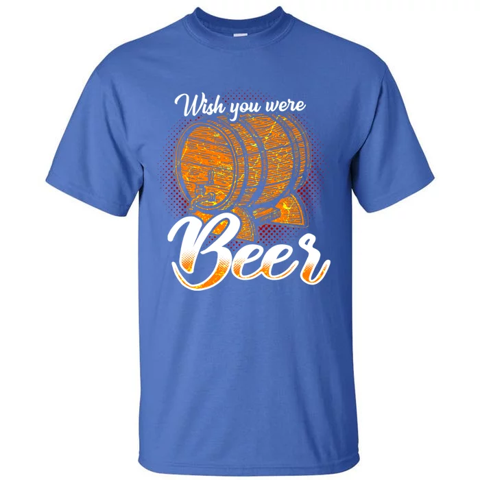 Funny Beer Gift Ing National Beer Day Alcohol Gift Meaningful Gift Tall T-Shirt