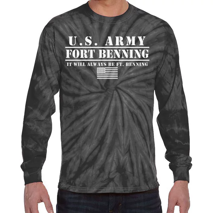 Fort Benning Ga Army Infantry It Will Always Be Ft. Benning Tie-Dye Long Sleeve Shirt