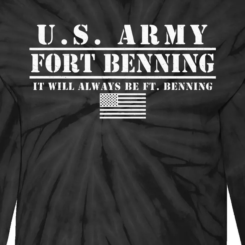 Fort Benning Ga Army Infantry It Will Always Be Ft. Benning Tie-Dye Long Sleeve Shirt