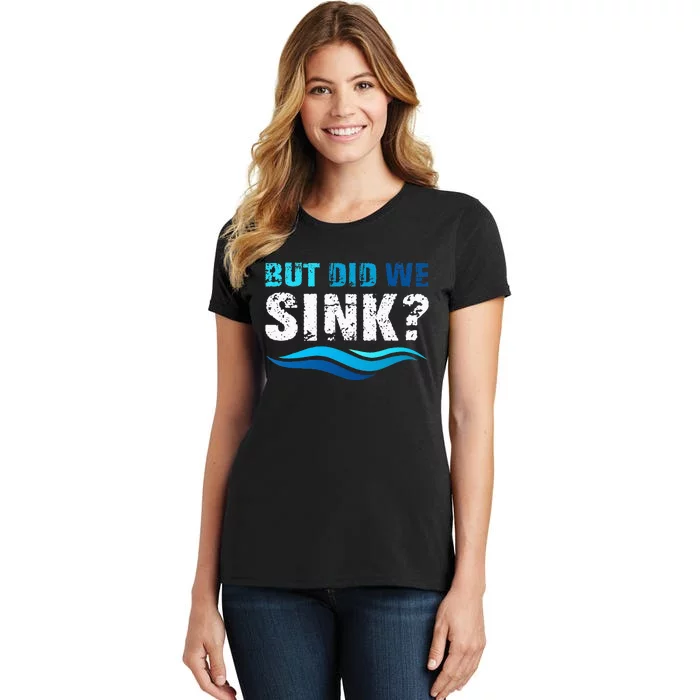 Funny Boating Gifts For Boat Owners But Did We Sink Women's T-Shirt