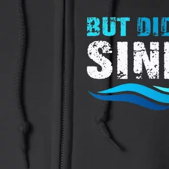 Funny Boating Gifts For Boat Owners But Did We Sink Full Zip Hoodie