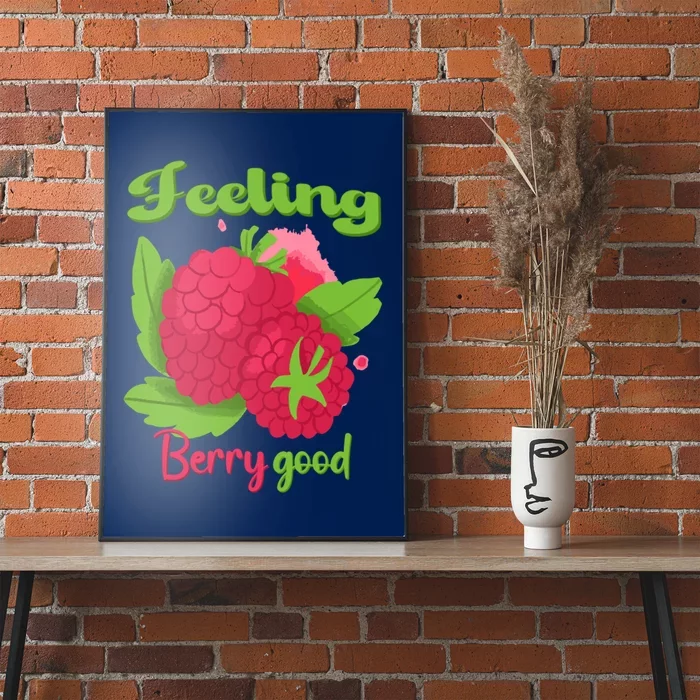 Feeling Berry Good Raspberry Lover Poster