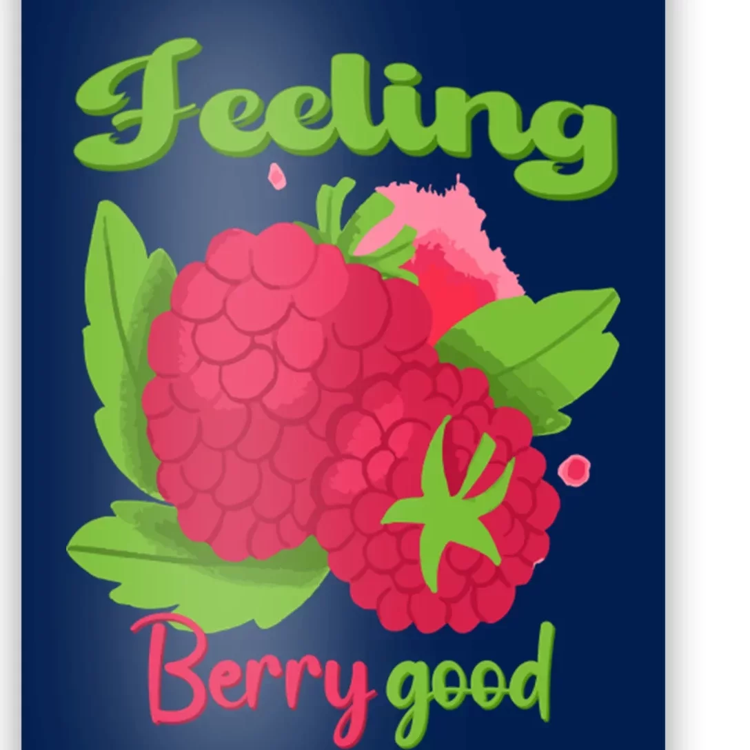 Feeling Berry Good Raspberry Lover Poster