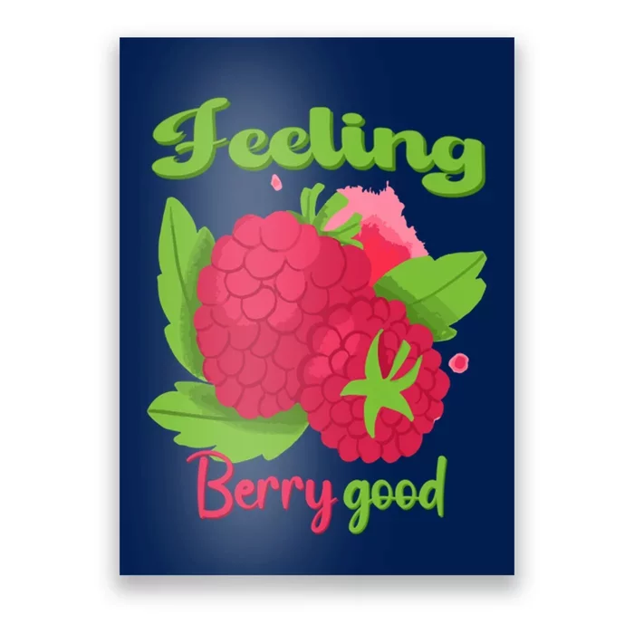 Feeling Berry Good Raspberry Lover Poster