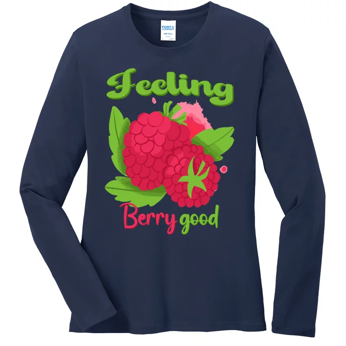 Feeling Berry Good Raspberry Lover Ladies Long Sleeve Shirt