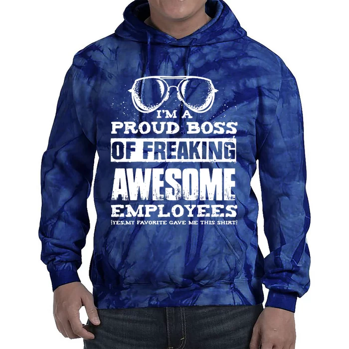 Funny Boss Gift IM A PROUD BOSS OF FREAKING Tie Dye Hoodie