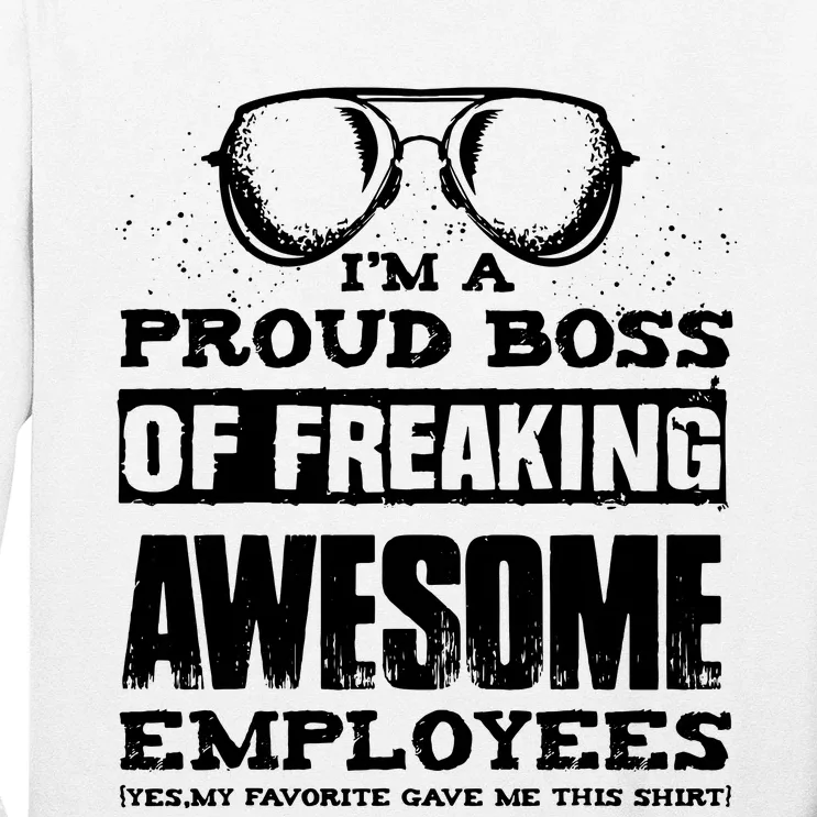 Funny Boss Gift IM A PROUD BOSS OF FREAKING Long Sleeve Shirt