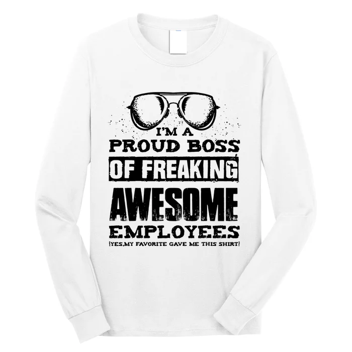 Funny Boss Gift IM A PROUD BOSS OF FREAKING Long Sleeve Shirt