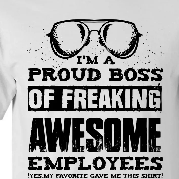 Funny Boss Gift IM A PROUD BOSS OF FREAKING Tall T-Shirt