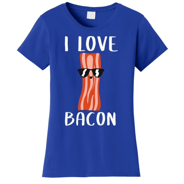 Funny Bacon Gift For Cool Geeky I Love Bacon Women's T-Shirt