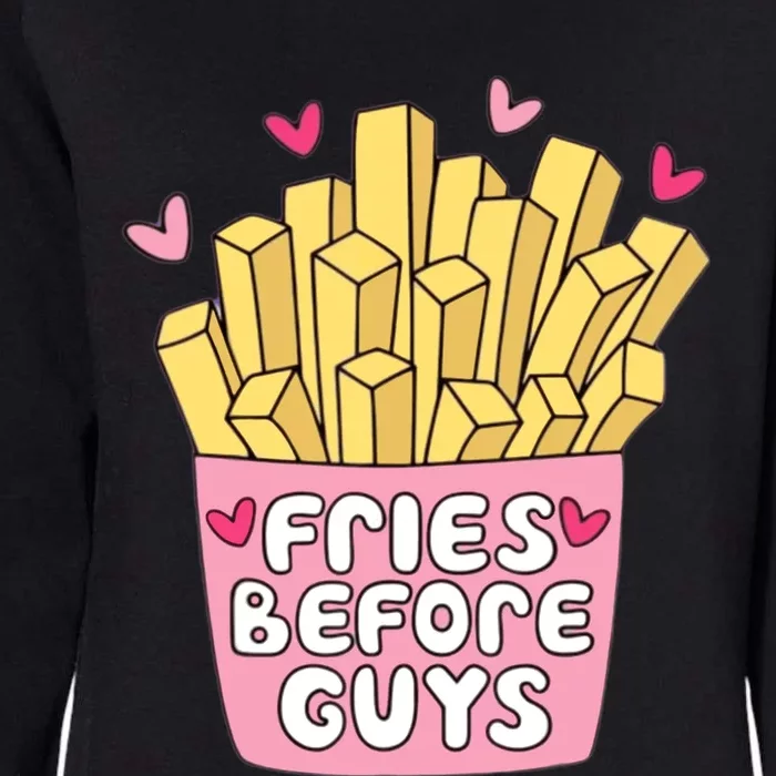 Fries Before Guys Teenage Girl Dating Valentine Day Womens California Wash Sweatshirt