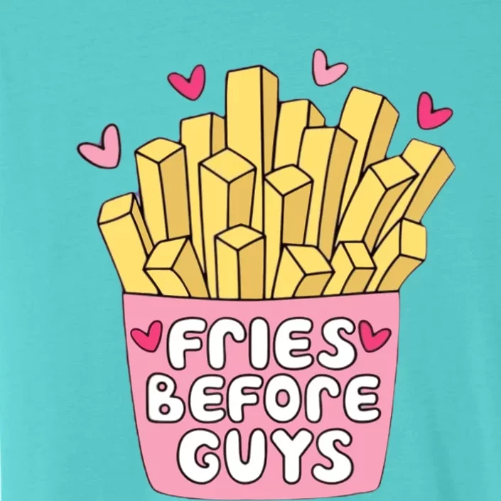 Fries Before Guys Teenage Girl Dating Valentine Day ChromaSoft Performance T-Shirt