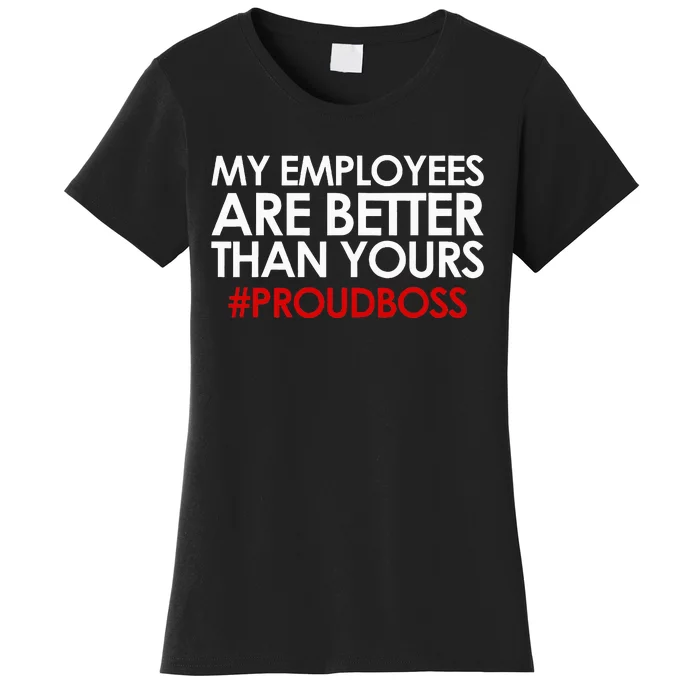 Funny Boss Gift Employee Appreciation Women's T-Shirt