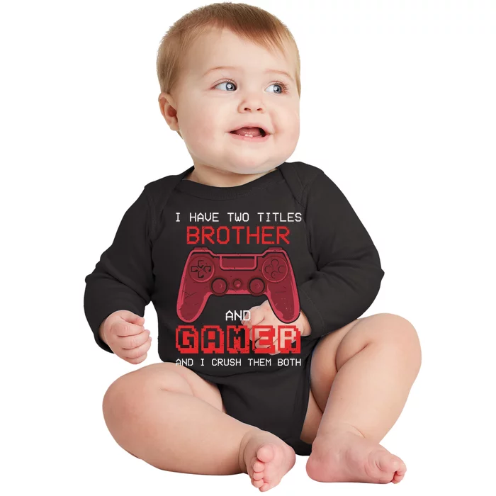 Funny Brother Gamer Quotes Funny Video Gamer Baby Long Sleeve Bodysuit