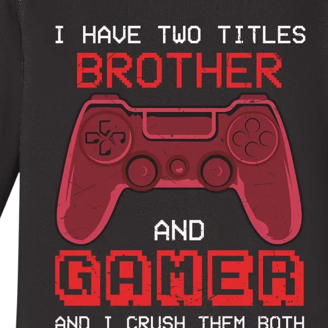 Funny Brother Gamer Quotes Funny Video Gamer Baby Long Sleeve Bodysuit